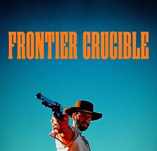 Attachment for Tonton dan unduh film Frontier Crucible (2025) dengan subtitle Indonesia – sinopsis, pemain resmi, dan tanggal rilis